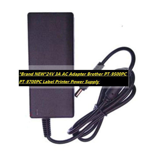 *Brand NEW*24V 3A AC Adapter Brother PT-9500PC PT-9700PC Label Printer Power Supply