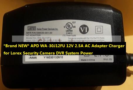 *Brand NEW* APD WA-30J12FU 12V 2.5A AC Adapter Charger for Lorex Security Camera DVR System Power